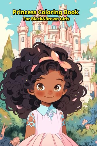 Princess Coloring Book For Black&Brown Girls: Curly Natural Hair.100 Pages of Creative Pics Cute von Independently published